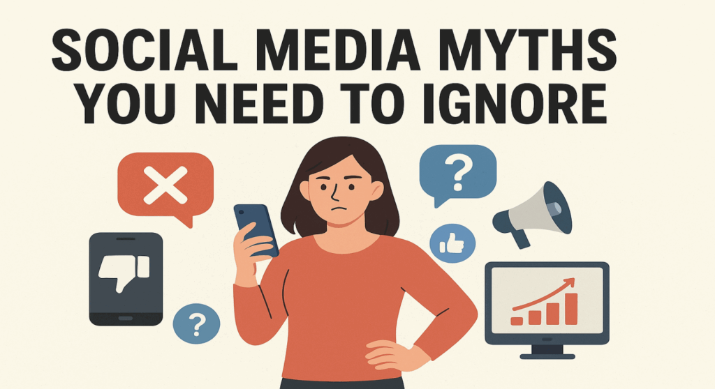 Social Media Myths You Need to Ignore